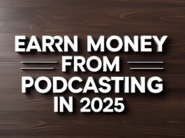 Earn money from podcasting in j2025