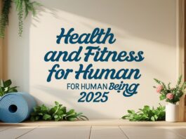 HEALTH AND FITNESS FOR HUMAN BEING 2025