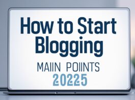 How to start blogging main points 2025 1