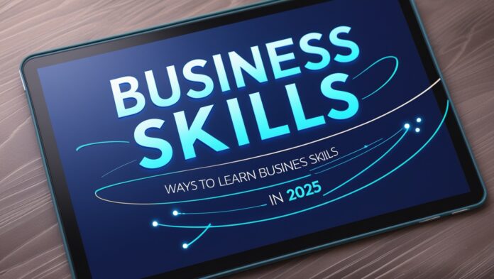 Business Skills ways to learn business skills in 20